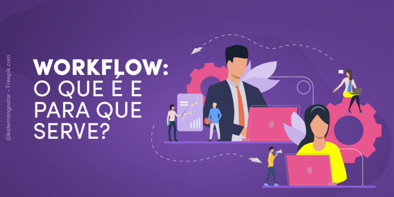 Workflow: O que é e para que serve?